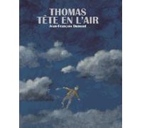 Jean-François Dumont – Thomas Tête en l'air – Album jeunesse dès 6 ans – Cartonné (Kaleidoscope)