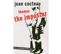 Thomas the Impostor by Jean Cocteau Jean Cocteau (Auteur)