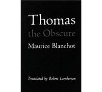 Thomas the Obscure by Maurice Blanchot Blanchot, Maurice (Auteur)