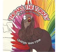 Thomas the Turkey by Lindsay Ann Fink Lindsay Ann Fink (Auteur)