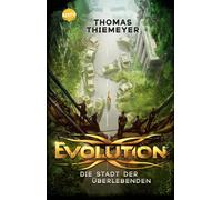 Thomas Thiemeye Evolution (1). Die Stadt der Überlebenden: Der Pageturne (Poche)