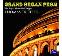 Thomas Trotter-the Royal Albert Hall - Grand Organ Prom