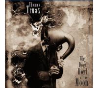 Why Dogs Howl at The Moon [Import]