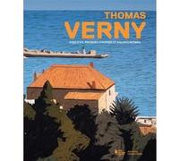 Thomas Verny. Vues d'ici, paysages d'auprès et figures intimes Musée Paul Valéry (Auteur), Stéphane Tarroux (Auteur), Richard Leydier (Auteur), Michel Hilaire (Auteur), Thomas Verny (Auteur)