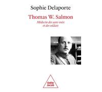 Thomas W. Salmon, médecin des sans voix et des soldats (1876-1927) - Sophie Delaporte - Odile Jacob - broché - Essai