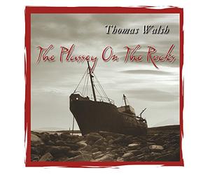 Thomas Walsh - The Plassey On The Rocks