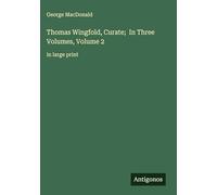 Thomas Wingfold, Curate; In Three Volumes, Volume 2: in large print
