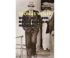 [(Thomas Wolfe: When Do the Atrocities Begin?)] [Author: Joanne Marshall Mauldin] published on (May, 2007)