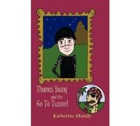Thomas Young and the Go to Tunnel - [Version Originale] Katherine Mundy (Auteur)