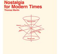 Thomaz Martin - Nostalgia for Modern Times [Vinilo]