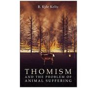 Thomism And The Problem Of Animal Suffering