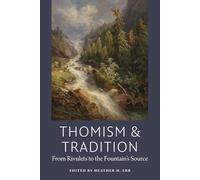 Thomism and Tradition: From Rivulets to the Fountain's Source