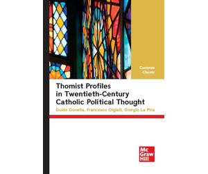Thomist profiles in twentieth-century catholic political thought. Guido Gonella, Francesco Olgiati, Giorgio La Pira