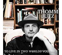 Thomm Juts - to Live in Two Worlds Volume 2