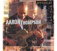 Thompson, Aaron - Mystical Radical God