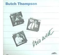 Thompson Butch - Trio West [Import]