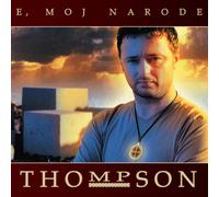 Thompson - E, Moj Narode