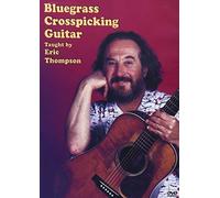 Thompson, Eric - Bluegrass Crosspicking Guitar [Import anglais]
