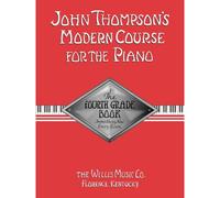 THOMPSON J. - MODERN COURSE FOR THE PIANO - THE FOURTH GRADE BOOK