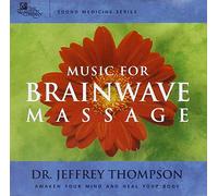 Thompson Jeffrey - Music for Brainwave Massage Awake