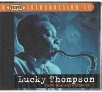 Thompson, Lucky - A Proper Introduction to Lucky Thompson: Just One More Chance