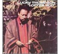 Thompson, Lucky - I Offer You