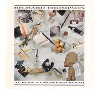 Thompson, Richard - Across a Crowded Room