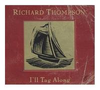 Thompson, Richard - I'll Tag Along [Import]