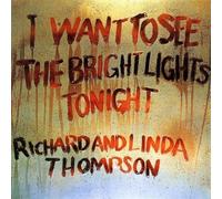 Richard & Linda Thompson – I Want to See the Bright Lights Tonight – CD – Neuf