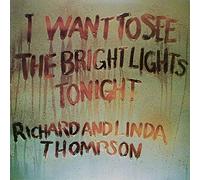 Richard & Linda Thompson I Want to See the Bright Lights Tonight (Vinyl)