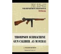 Thompson Submachine Gun Caliber .45 M1928a1
