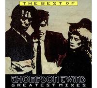 Thompson Twins - The Best Of Thompson Twins : Greatest Mixes