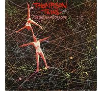 THOMPSON TWINS - THOMPSON TWINS - IN THE NAME OF LOVE 7in [35249]