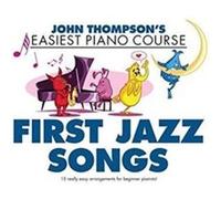 Thompson's Easiest Piano Course: First Jazz Songs.