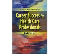 Thomson Delmar Learning's Career Success for Health Care Professionals
