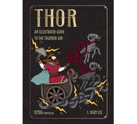 Thor: An Illustrated Guide to the Thunder God