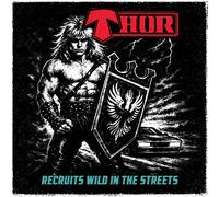 Thor – Recruits Wild In The Streets – CD