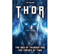 Thor - The God Of Thunder And The Traces Of Time