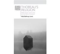 Thoreaus Religion by BalthropLewis & Alda Australian Catholic University & Melbourne BalthropLewis Alda Australian Catholic University Melbourne (Auteur)