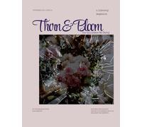 Thorn & Bloom Magazine Issue 03: The Splinters We Carry: a literary magazine