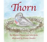 Thorn - Clauson ED.D. Heather - Thomas Nelson Inc. - Livre en Anglais Clauson ED.D. HeatherClauson ED.D. Heather (Auteur)
