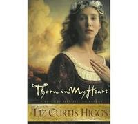 Thorn in My Heart Liz Curtis Higgs (Auteur)