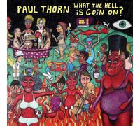 Thorn, Paul - What The Hell is Goin'. [Import]