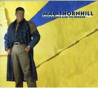 Thornhill, Mac - Who's Gonna Ease The Pressure [Import]
