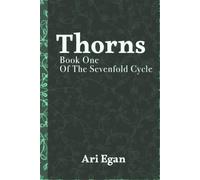 Thorns: Book One of the Sevenfold Cycle