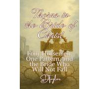 Thorns in the Bride of Christ: Four Horsemen, One Pattern, and the Bride Who Will Not Fall