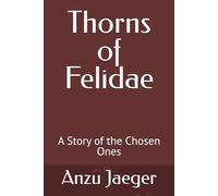 Thorns of Felidae: A Story of the Chosen Ones