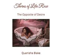 Thorns of Lila Rose: The Opposite of Desire