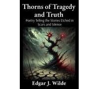 Thorns Of Tragedy And Truth Paperback Book By Edgar J Wilde