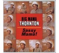 Vanguard – Thornton, Big Mama – Sassy Mama